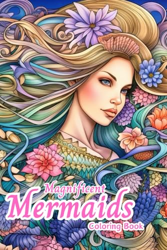 Creative Haven Magnificent Mermaids Coloring Book For Teens: Fantasy von Independently published